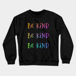 Be Kind A Rainbow Tie Dye Design of Peace Crewneck Sweatshirt